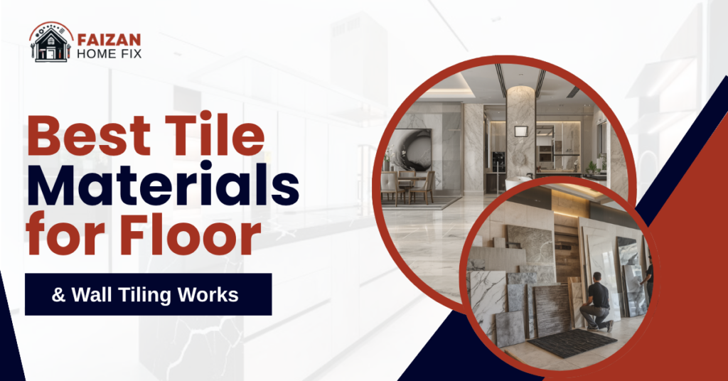 Best Tile Materials for Floor & Wall Tiling Works