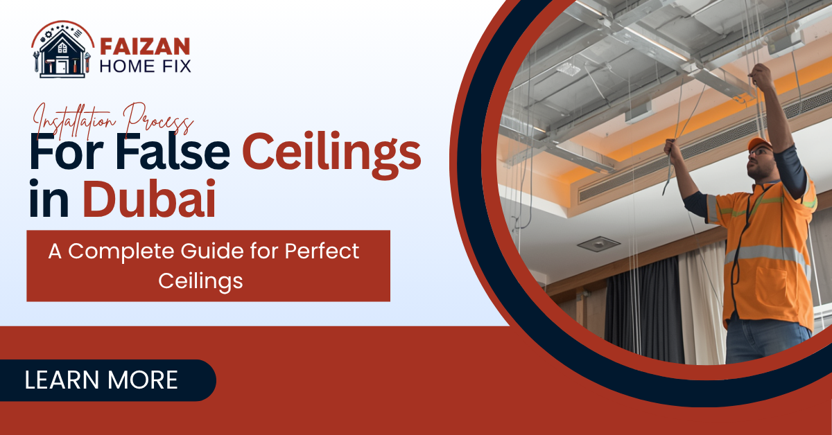 Installation Process for False Ceilings in Dubai: A Complete Guide for Perfect Ceilings